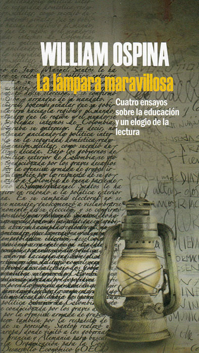 La lámpara maravillosa Cuatro ensayos sobre la educación y un elogio de la lectura