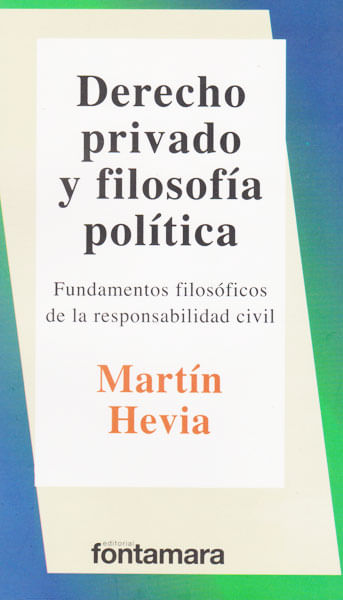 Derecho privado y filosofia politica Fundamentos filosóficos de la responsabilidad civil