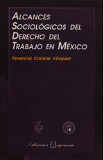 alcances-sociologicos-del-derecho-del-trabajo-en-mexico-9789706332899-camp