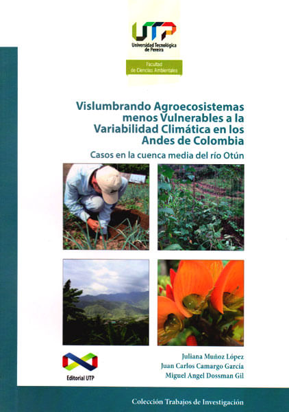 Vislumbrando agroecosistemas menos vulnerables a la variabilidad climática en los Andes de Colombia