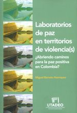 laboratorio-de-paz-en-territorios-de-violencia-9789587251920-ujtl