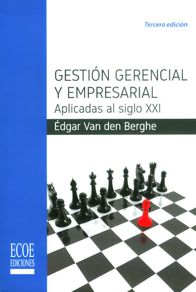 Gestión gerencial y empresarial Aplicadas al siglo XXI Tercera edición