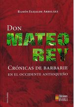 don-mateo-rey-cronicas-de-barbarie-en-el-occidente-antioqueno-9789588869421-uala