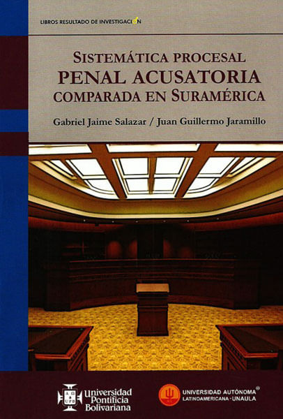 Sistemática procesal penal acusatoria comparada en suraméricana