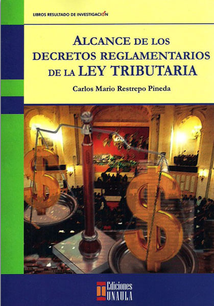 alcance-de-los-decretos-reglamentarios-de-la-ley-tributaria-9789588869322-uala