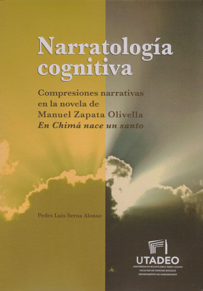 Narratología cognitiva Compresiones narrativas en la novela de Manuel Zapata Olivella en Chimá nace un santo