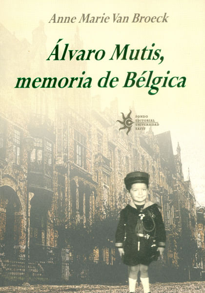 Alvaro Mutis memoria de Bélgica