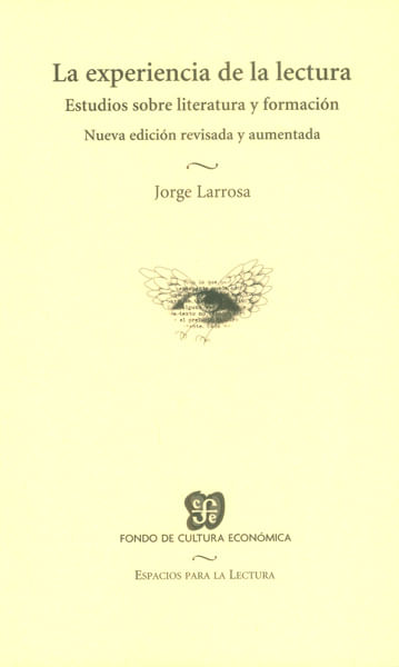 La experiencia de la lectura Estudios sobre literatura y formación