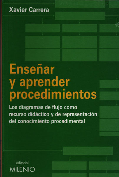 Enseñar y aprender procedimientos Los diagramas de flujo como recursos didácticos y de representación del conocimiento procedimental