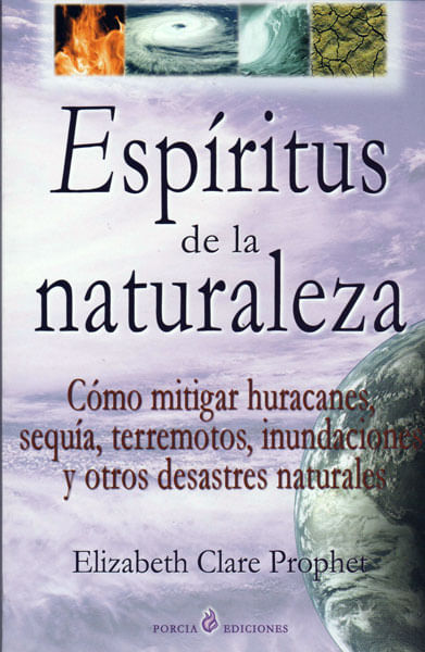 Espíritus de la naturaleza Cómo  mitigar huracanes sequía terremotos inundaciones y otros desastres naturales