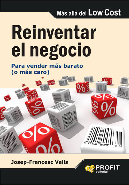 Reinventar el negocio Para vender más barato o más caro