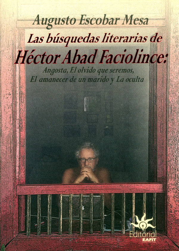las-busquedas-literarias-de-hector-abad-9789587204278-ueaf
