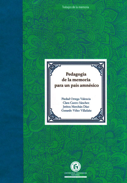 pedagogia-de-la-memoria-para-un-pais-amnesico-9789588908403-upna