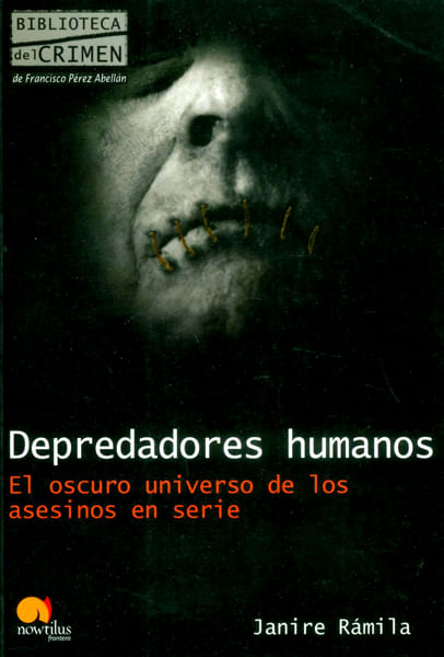 Depredadores HumanosEl oscuro universo de los asesinos en serie