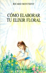 como-elaborar-tu-elixir-floral-9788477203179-edga