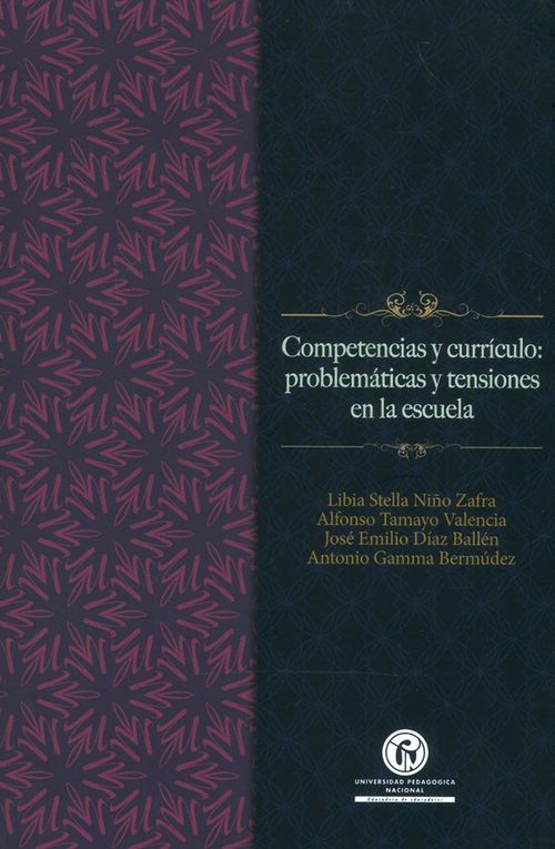 Competencias Y Currículo Problemáticas Y Tensiones En La Escuela
