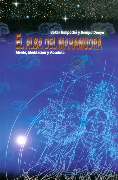 El alba del mahamudra Mente meditación y absoluto