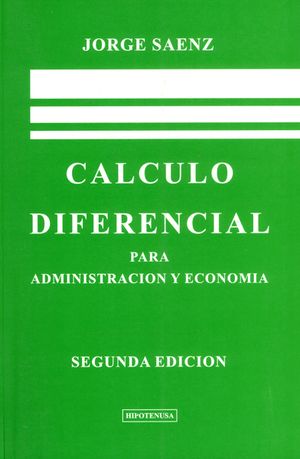 Cálculo diferencial para administración y economía  ( Segunda Edición)