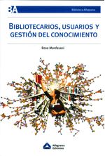 bibliotecarios-usuarios-y-gestion-del-conocimiento-9789871305766-bibl