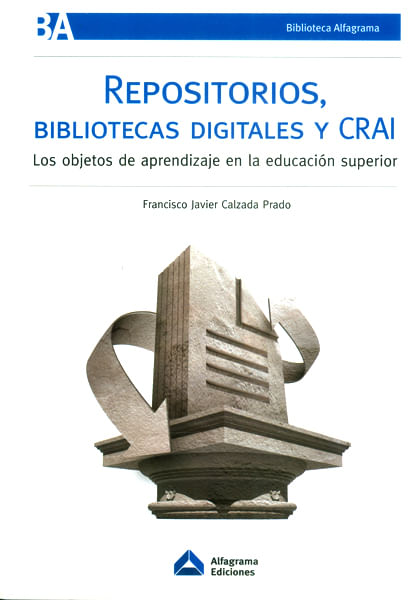 Repositorios bibliotecas digitales y CRAI Los  objetos de aprendizaje en la educación superior