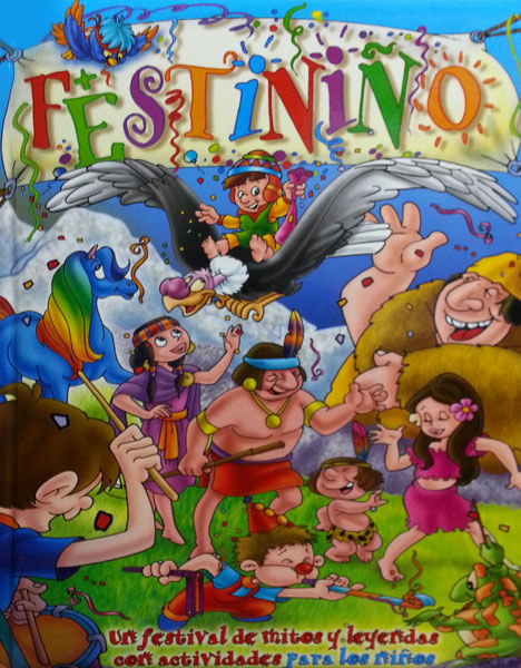 Festiniño. Mitos y leyendas de mi país, de América y del mundo (Incluye CD)