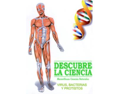 Descubre la ciencia. Virus, bacterias y protistos