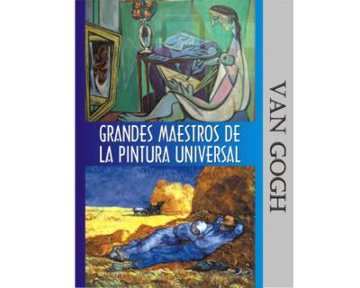 Grandes maestros de la pintura universal. Van Gogh