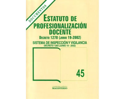 Estatuto de Profesionalización Docente Decreto 1278 junio 19–2002 Sistema de Inspección y Vigilancia Decreto 1283 junio 192002