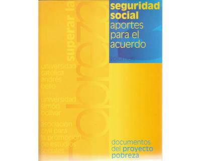 Pobreza: seguridad social, aportes para el acuerdo. Volumen III