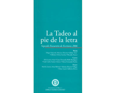 La Tadeo al pie de la letra Segundo encuentro de escritores 2006