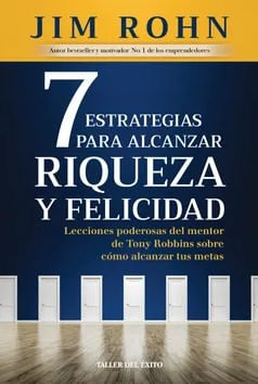 7 Estrategias Para Alcanzar La Riqueza Y La Felicidad