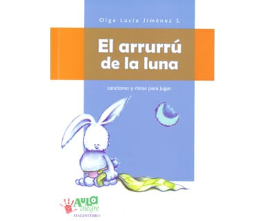 El arrurrú de la luna Canciones y rimas para jugar