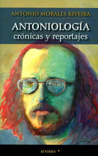 Antoniología crónicas y reportajes