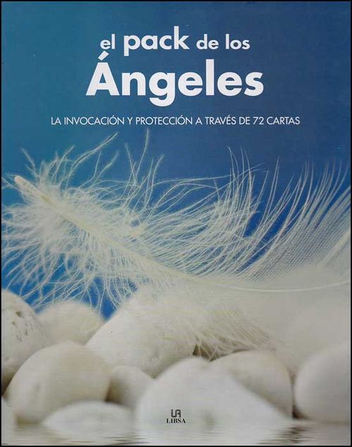 El pack de los ángeles. La invocación y protección a través de 72 cartas