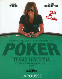 Cómo jugar y ganar al Póker Texas Hold`em y otras modalidades
