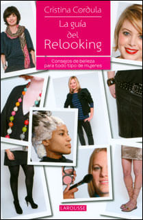 La guía del relooking Consejos de belleza para todo tipo de mujeres