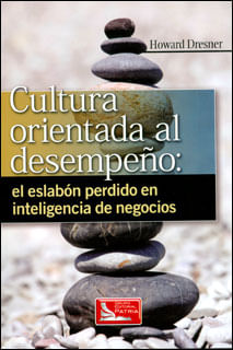 Cultura orientada al desempeño el eslabón perdido en inteligencia de negocios Itinerarios para aprovechar tecnologías y tendencias