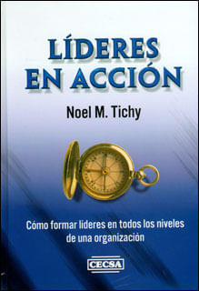 Lideres en acción Cómo formar líderes en todos los niveles de una organización