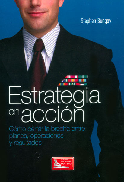 Estrategia en acción Cómo cerrar la brecha entre planes operaciones y resultados