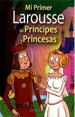 mi-primer-larousse-de-principes-y-princesas-9786072106109-laro