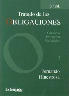 Tratado de las obligaciones Concepto Estructura Vicisitudes Tomo I