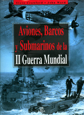 Aviones, barcos y submarinos de la II guerra mundial