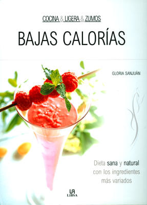 Bajas calorías: dieta sana y natural con los ingredientes más variados