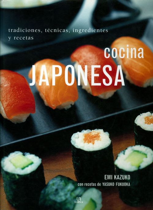 Cocina Japonesa: tradiciones, técnicas, ingredientes y recetas