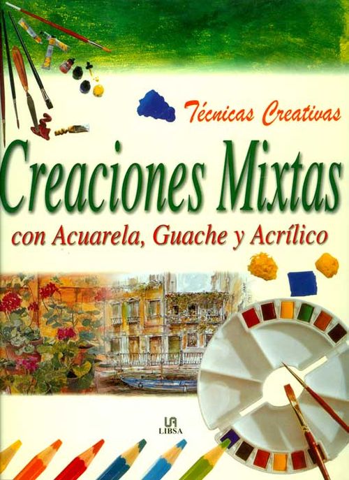 Creaciones Mixtas con Acuarela, Guache y Acrílico