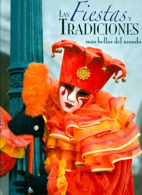 Las fiestas y tradiciones más bellas del mundo