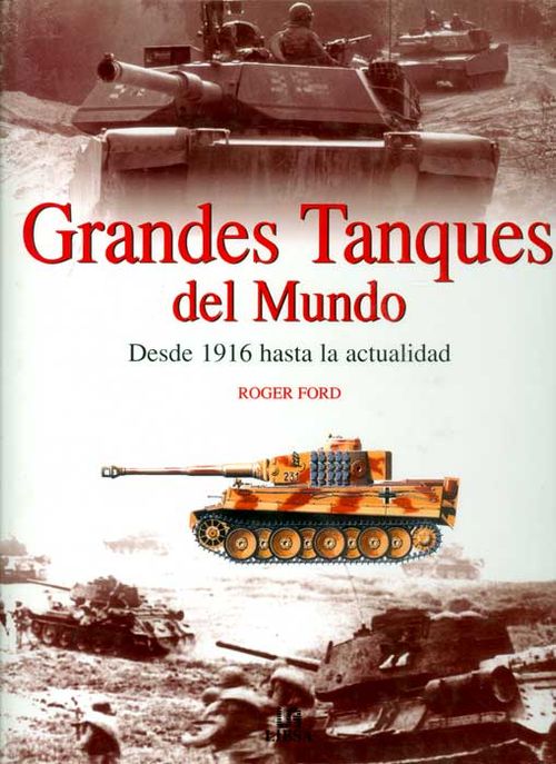 Grandes tanques del mundo: desde 1916 hasta la actualidad