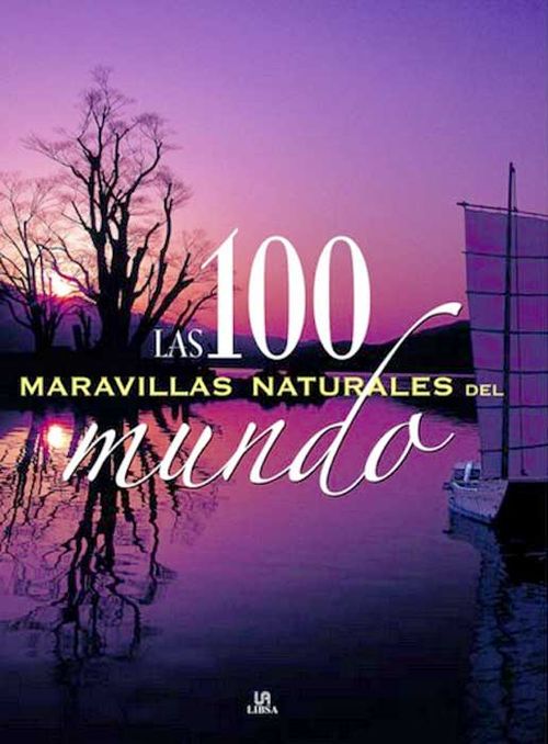 Las 100 maravillas naturales del mundo