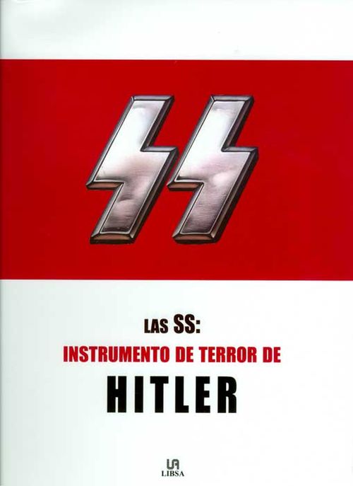 Las SS: instrumento de terror de Hitler