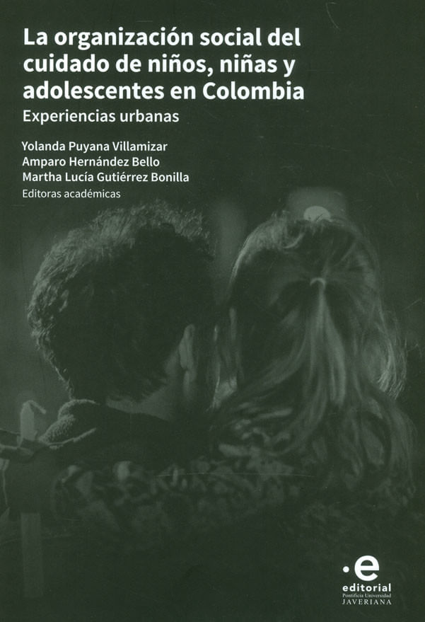 la-organizacion-social-del-cuidado-de-ninos-ninas-y-adolescentes-en-colombia-9789587815290-upuj